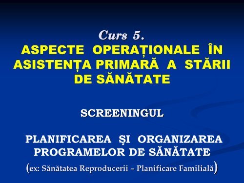 Curs 5. PLANIFICAREA SI ORGANIZAREA ... - Cursuri Medicina