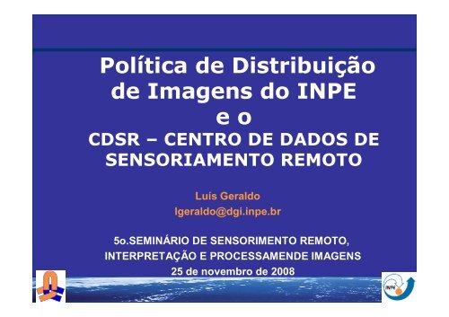 PolÃ­tica de DistribuiÃ§Ã£o de Imagens do INPE e o - INPE/OBT/DGI