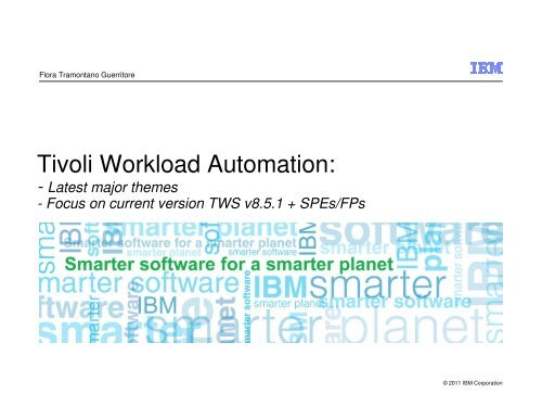 Tivoli Workload Automation v.8.5.1 SPE/FP - Nordic TWS conference