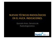 NUEVAS TÃCNICAS RADIOLÃGICAS EN EL HUCA. INDICACIONES.