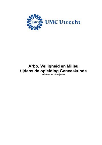 Arbo, Veiligheid en Milieu tijdens de opleiding ... - UMC Utrecht