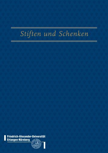 Stiften und Schenken - Friedrich-Alexander-Universität Erlangen ...