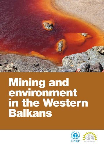 Mining and environment in the Western Balkans - UNEP