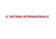 IL SISTEMA INTERNAZIONALE