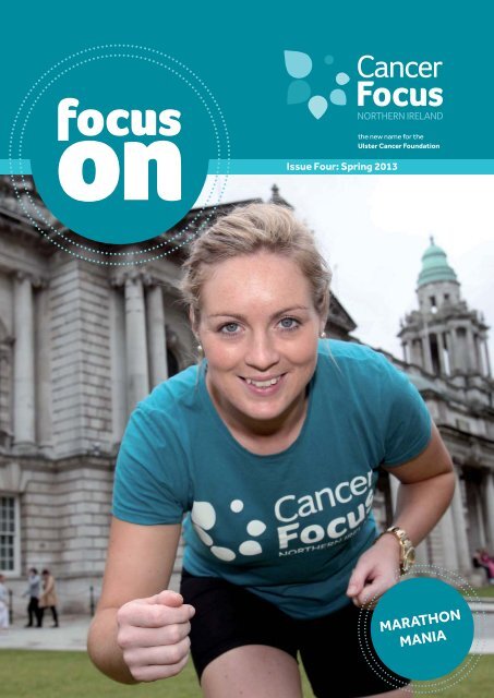 Focus On Spring 2013 - Cancer Focus Northern Ireland