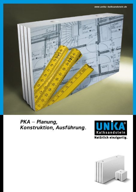 PKA – Planung, Konstruktion, Ausführung. - Unika