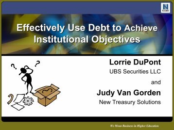 Effectively Use Debt to Achieve Institutional Objectives ... - NACUBO