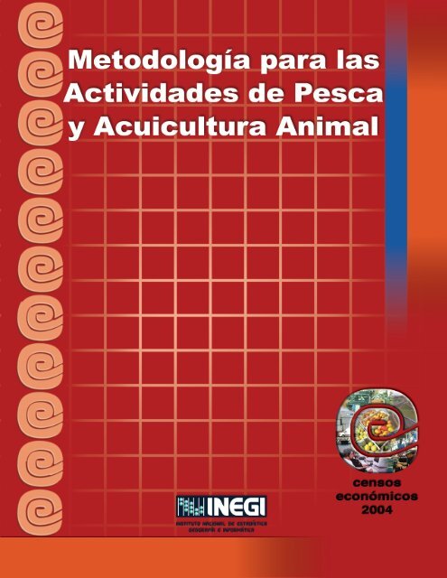 Metodología para las actividades de Pesca y Acuicultura ... - Inegi