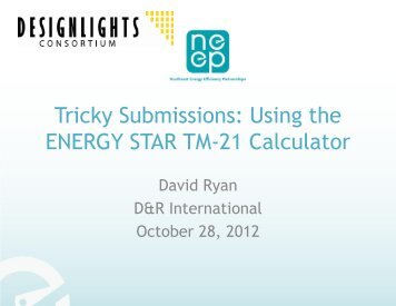 The ENERGY STAR TM-21 Calculator - DLC Stakeholder Meeting