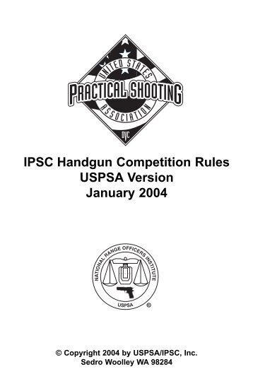 IPSC Handgun Competition Rules USPSA Version January 2004 (pdf)