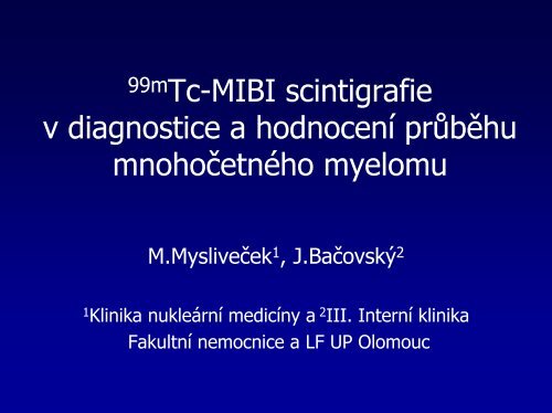 99mTc-MIBI scintigrafie v diagnostice a hodnocenÃ­ prÅ¯bÄhu ...