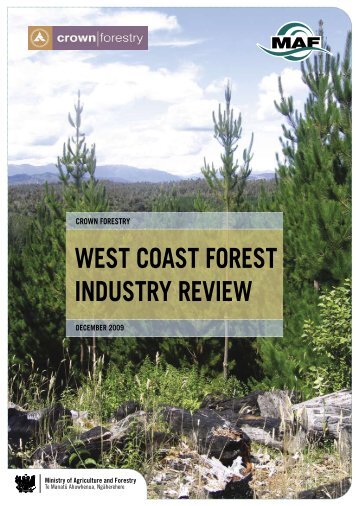 West Coast Forest Industry Review - Ministry for Primary Industries