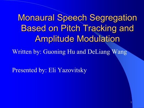 Monaural Speech Segregation Based on Pitch Tracking and ...