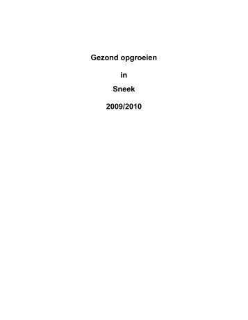 Gezond opgroeien in Sneek 2009/2010 - GGD Fryslan