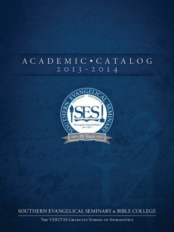 SES Catalog 2013-2014 - Southern Evangelical Seminary