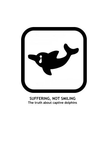 Suffering, Not Smiling: The Truth About Captive Dolphins - Zoocheck ...