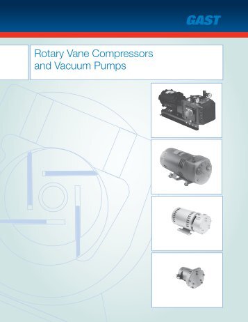 Rotary Vane Compressors and Vacuum Pumps - Gast ...