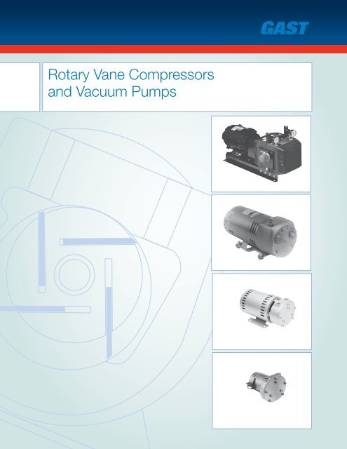Rotary Vane Compressors and Vacuum Pumps - Gast ...