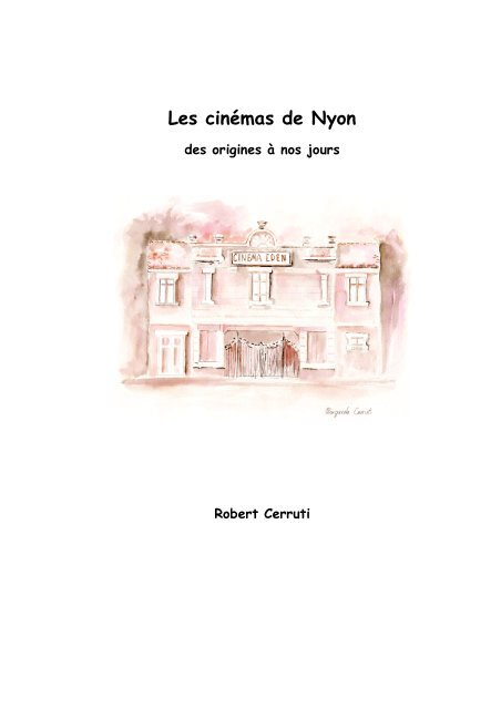 Robert Cerruti, Les cinÃ©mas de Nyon des origines Ã  nos jours