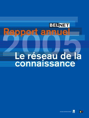 Rapport annuel Le rÃ©seau de la connaissance - Belnet