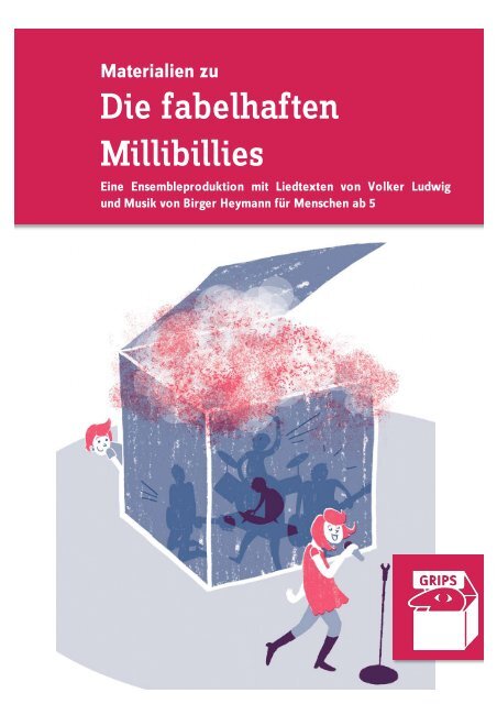 âMaterialien zu Die fabelhaften Millibilliesâ [PDF ... - GRIPS Theater
