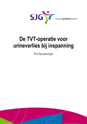 De TVT-operatie voor urineverlies bij inspanning - SJG Weert