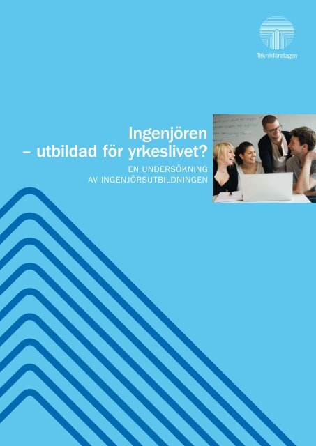 IngenjÃ¶ren â utbildad fÃ¶r yrkeslivet? - TeknikfÃ¶retagen