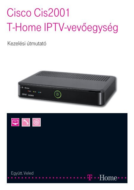 Cisco Cis2001 IPTV vevÅ‘egysÃ©g kezelÃ©si ÃºtmutatÃ³ - T-Home