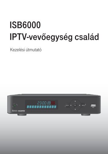 Cisco ISB6000 IPTV vevÅ‘egysÃ©g kezelÃ©si ÃºtmutatÃ³ - T-Home