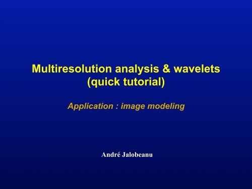 Multiresolution Analysis Wavelets Quick Tutorial Miv Multiresolution Analysis Wavelets Quick Tutorial Miv