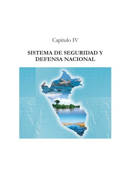 CapÃƒÂ­tulo IV SISTEMA DE SEGURIDAD Y DEFENSA NACIONAL