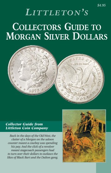 Collectors Guide to Morgan Silver Dollars - Littleton Coin Company