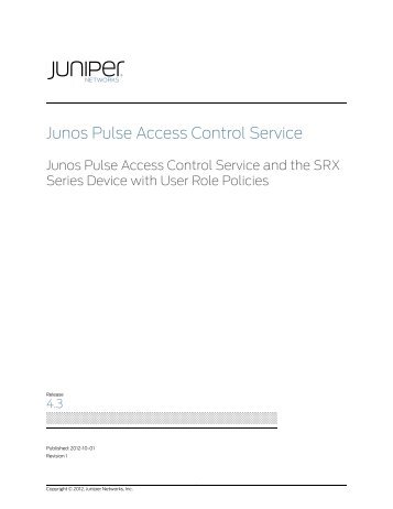 Junos Pulse Access Control Service and the ... - Juniper Networks