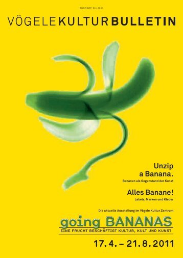 Unzip a Banana. Alles Banane! - Vögele Kultur Zentrum