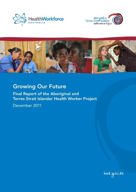Growing Our Future report - Health Workforce Australia