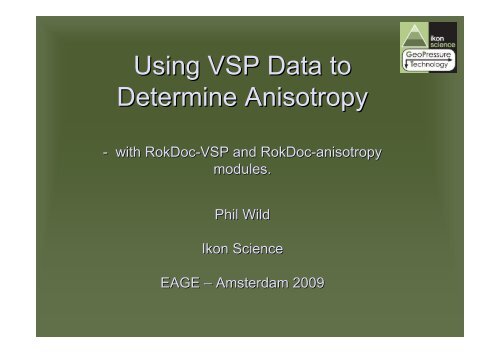 Using VSP Data to Determine Anisotropy - Ikon Science