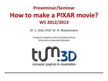 How to make a PIXAR movie? - Computer Graphics - Technische ...