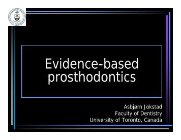 Evidence based Evidence-based prosthodontics - Asbjorn Jokstad ...