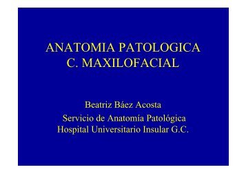 ANATOMIA PATOLOGICA C. MAXILOFACIAL