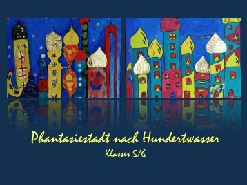 Phantasiestadt nach Hundertwasser - Edmund-ter-Meer-Schule