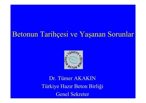 Tumer Akakin THBB Betonun Tarihcesi ve Yasanan Sorunlar