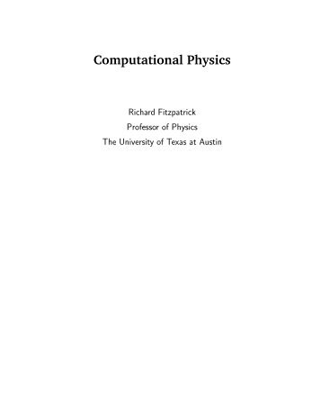 Computational Physics - Home Page for Richard Fitzpatrick - The ...