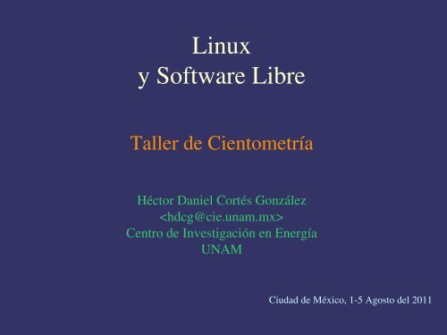 Linux y Software Libre - CIE - UNAM