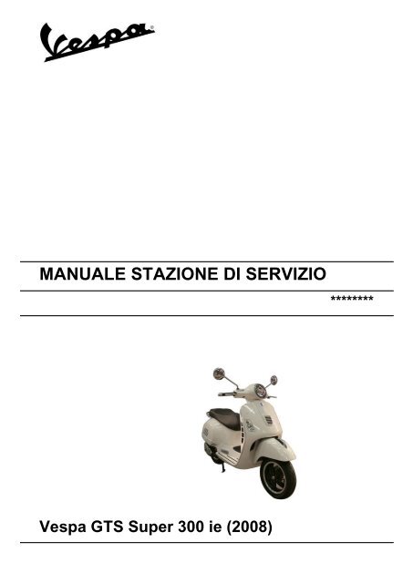 Vespa GTS300 Super Workshop Manual.pdf - Scootermasters.com