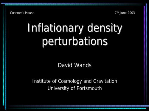 Inflationary density perturbations - Institute for Particle Physics ...