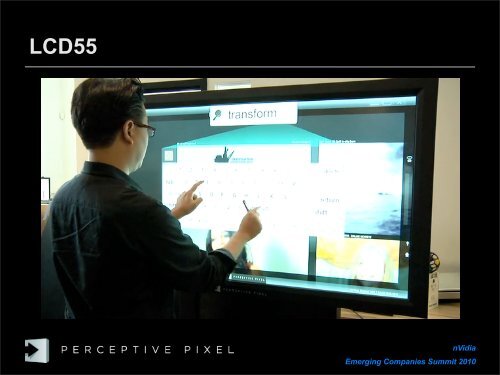 Jefferson Han Founder, Chief Scientist Perceptive Pixel jhan - NVIDIA