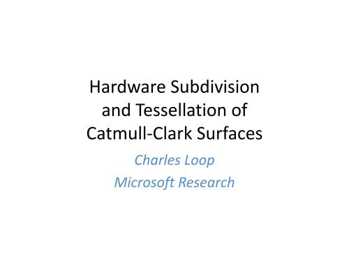 Hardware Subdivision and Tessellation of Catmull-Clark Surfaces