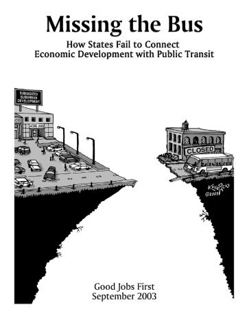 Missing the Bus: How States Fail to Connect ... - Good Jobs First