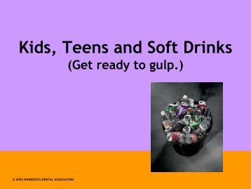 Kids, Teens and Soft Drinks - Minnesota Dental Association