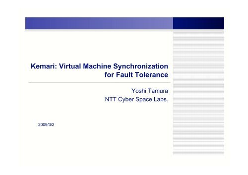 Kemari: Virtual Machine Synchronization for Fault Tolerance - Xen